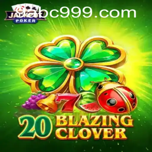 Exploring 20BlazingClover: A Revolutionary Gaming Experience with ABC 999