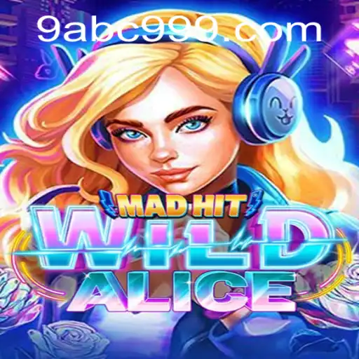 MadHitWildAlice: An Immersive Gaming Experience with ABC 999