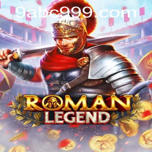 RomanLegend: Navigating the Epic World with ABC 999