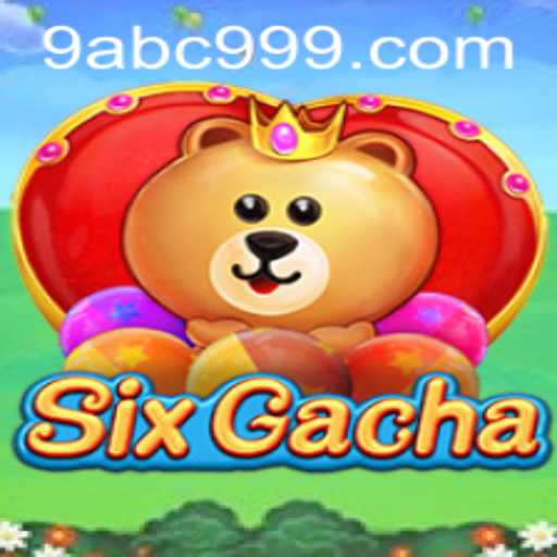 Exploring the Exciting Realm of SixGacha: The Revolutionary Game with ABC 999
